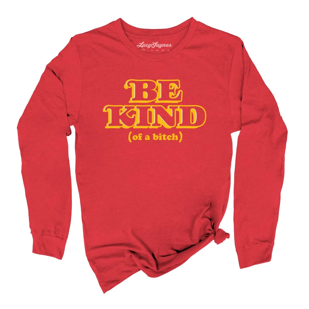 Be Kind Of A Bitch Long Sleeve Tee